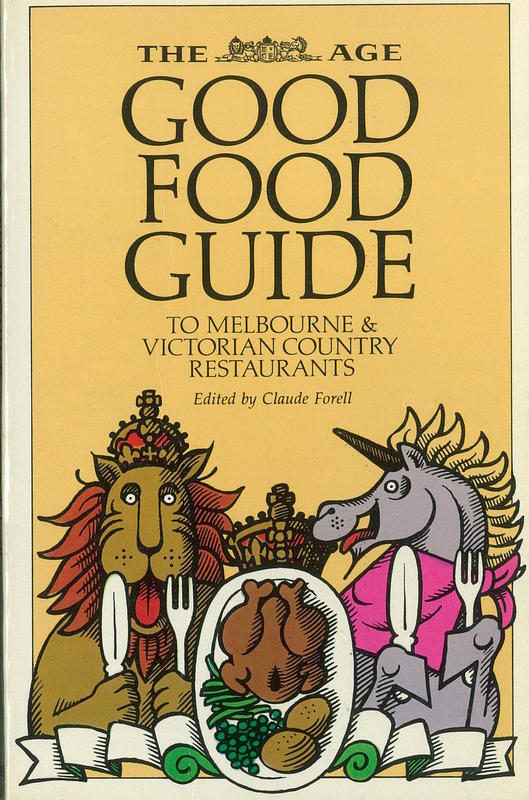The Age good food guide : to Melbourne & Victorian country restaurants / edited by Claude Forell cover
