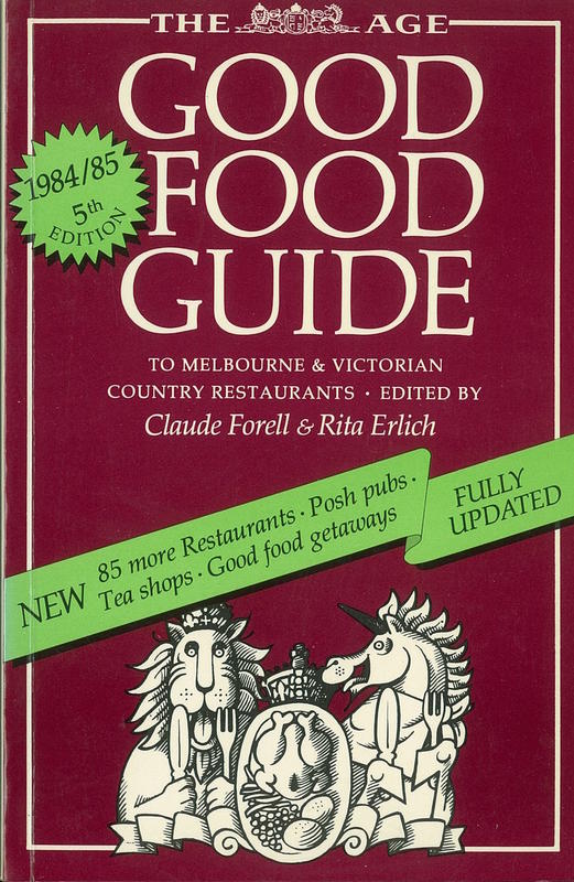 The Age good food guide : to Melbourne & Victorian country restaurants / edited by Claude Forell & Rita Erlich cover