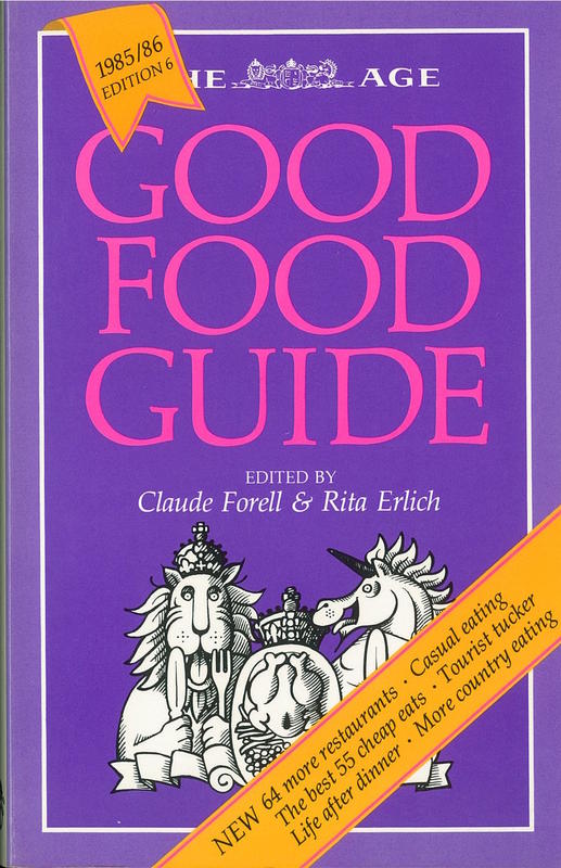 The Age good food guide : to Melbourne & Victorian country restaurants / edited by Claude Forell & Rita Erlich cover