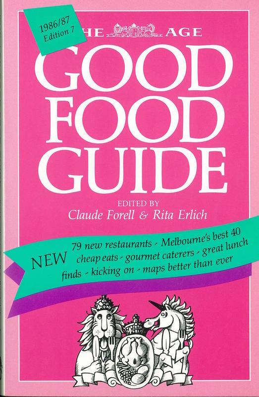 The Age good food guide : to Melbourne & Victorian country restaurants / edited by Claude Forell & Rita Erlich cover