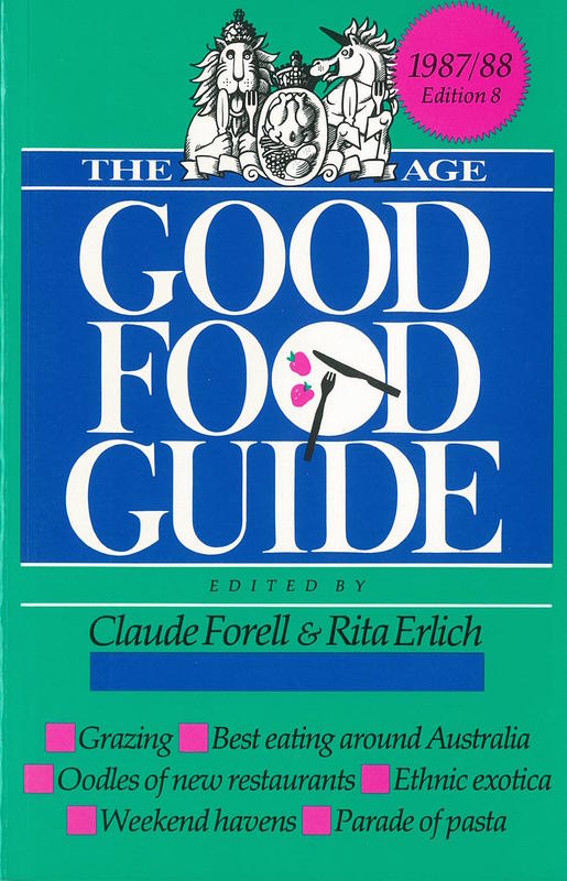 The Age good food guide : to Melbourne & Victorian country restaurants / edited by Claude Forell & Rita Erlich cover