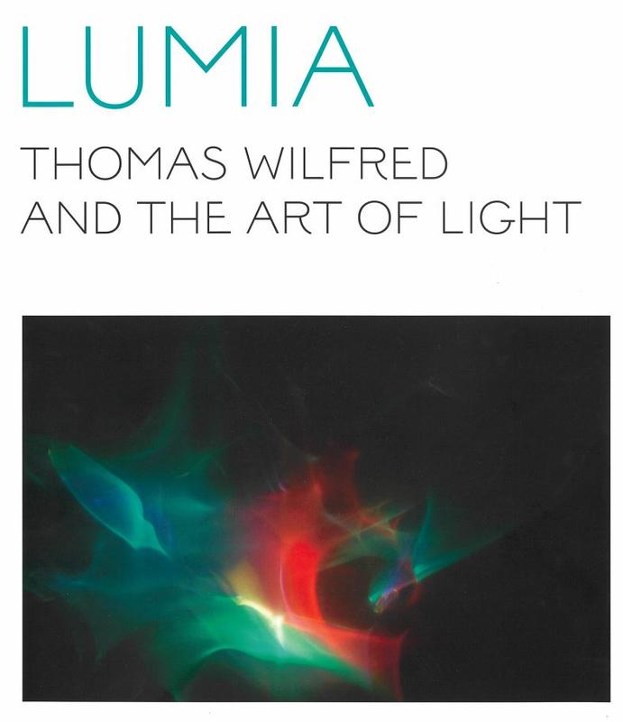 Lumia : Thomas Wilfred and the art of light / Keely Orgeman ; foreword by James Turrell cover