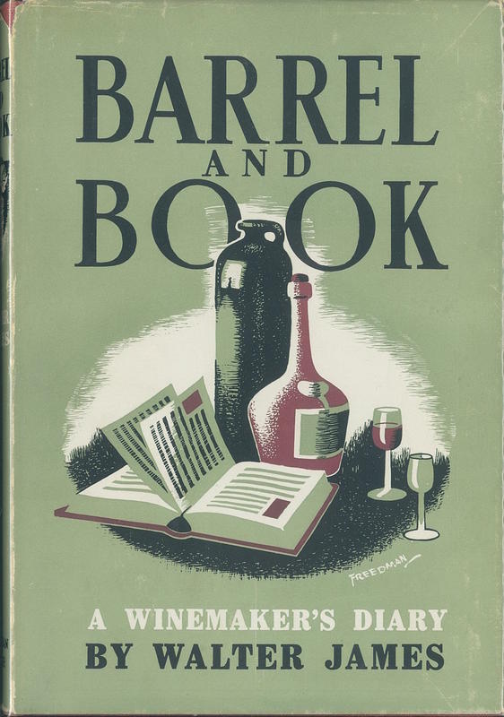 Barrel and book : a winemaker's diary / by Walter James ; decorations by Harold Freedman cover