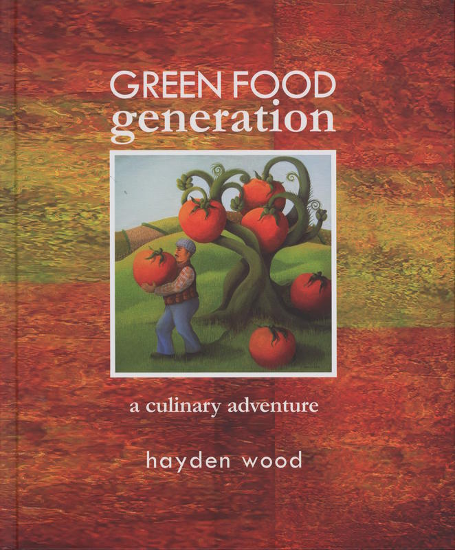 Green food generation : a culinary adventure / Hayden Wood cover