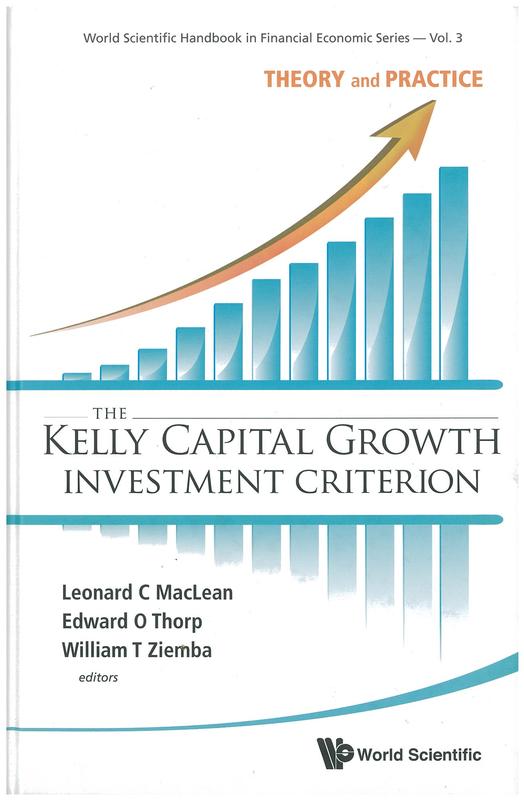 The Kelly capital growth investment criterion : theory and practice / [edited by] Leonard C MacLean, Edward O Thorp, William T Ziemba cover