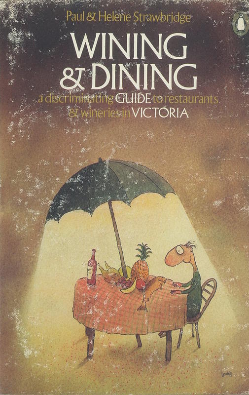Wining and dining : a discriminating guide to restaurants and wineries in Victoria / Paul & Helene Strawbridge cover