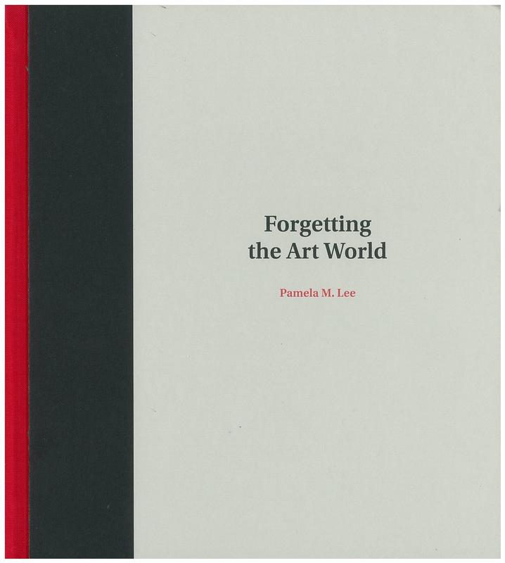 Forgetting the art world / Pamela M. Lee cover