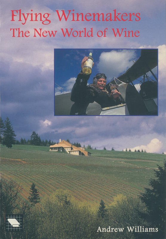 Flying winemakers : the new world of wine / by Andrew Williams cover