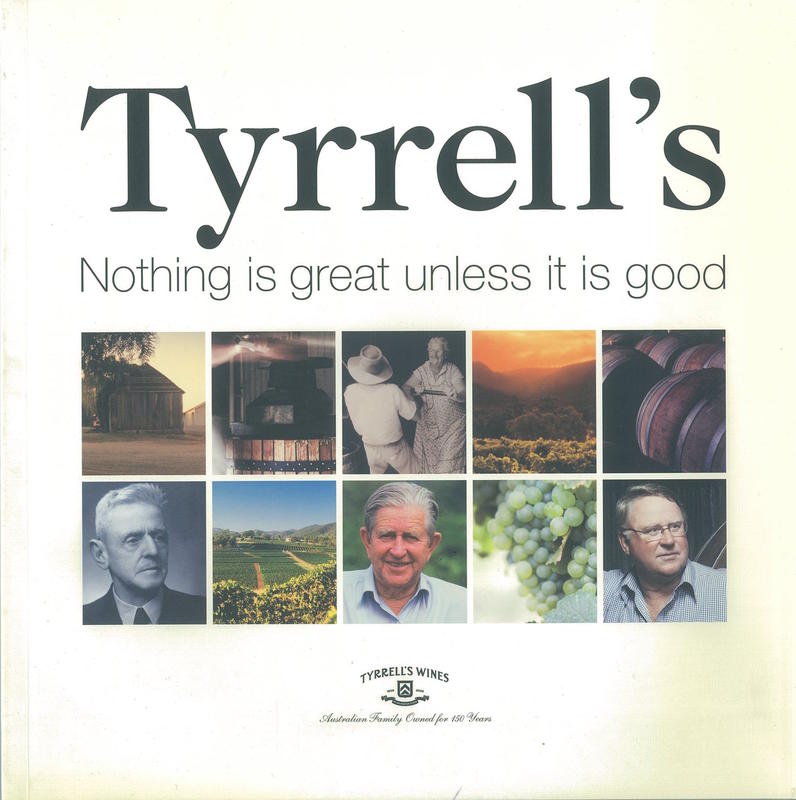 Nothing is great unless it is good : the Tyrrell family wine story / Tyrrell's Wines cover
