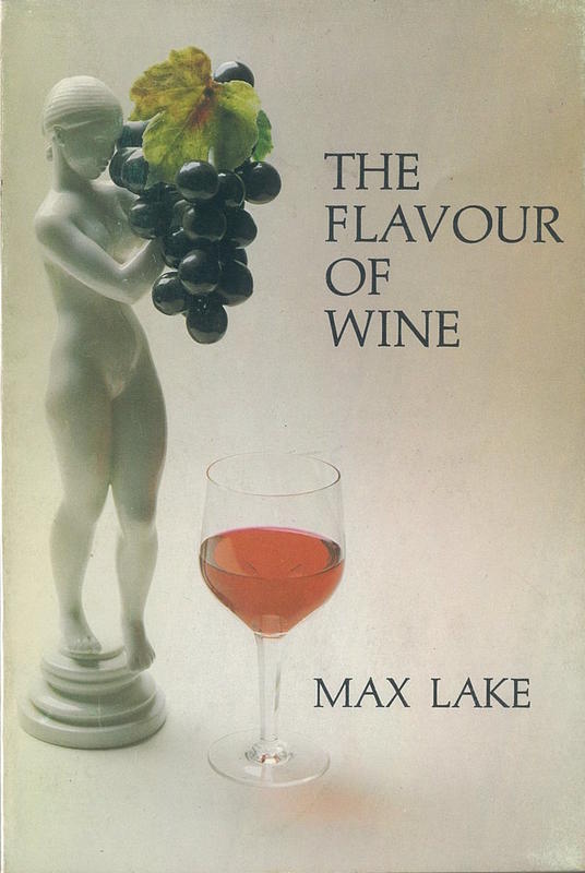The flavour of wine : a qualitative approach for the serious wine taster / Max Lake cover