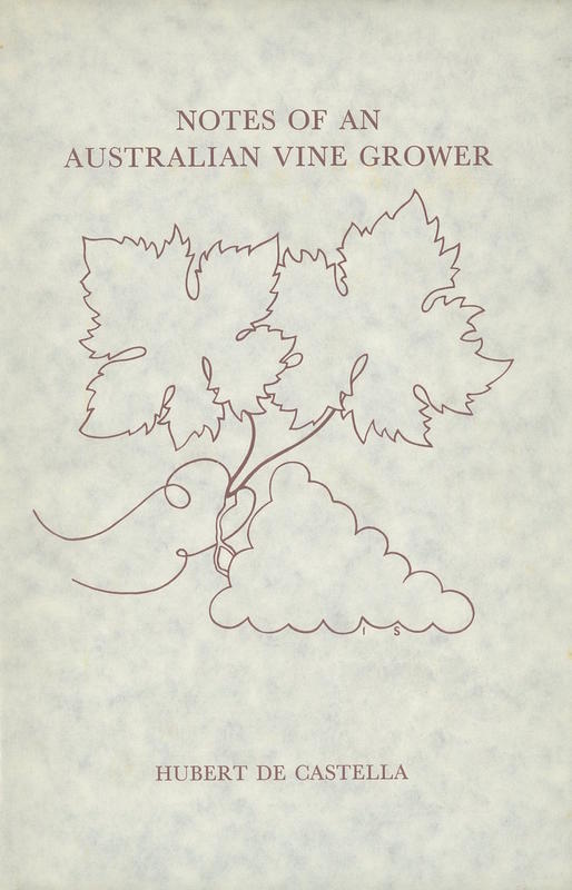 Notes of an Australian vine grower /​ by Hubert de Castella ; translated, with preface and notes by C.B. Thornton-Smith cover