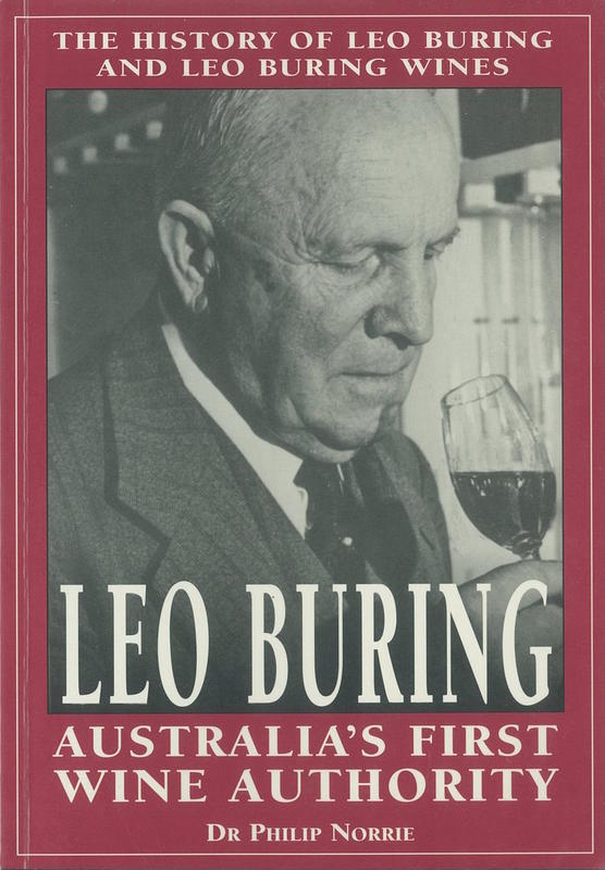 Leo Buring : Australia's first wine authority : the history of Leo Buring and Leo Buring Wines / Dr Philip Norrie cover