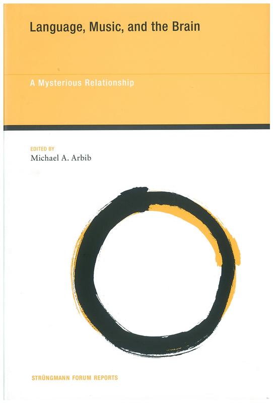 Language, music, and the brain : a mysterious relationship / edited by Michael A. Arbib cover