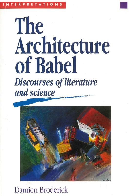 The architecture of Babel : discourses of literature and science / Damien Broderick cover