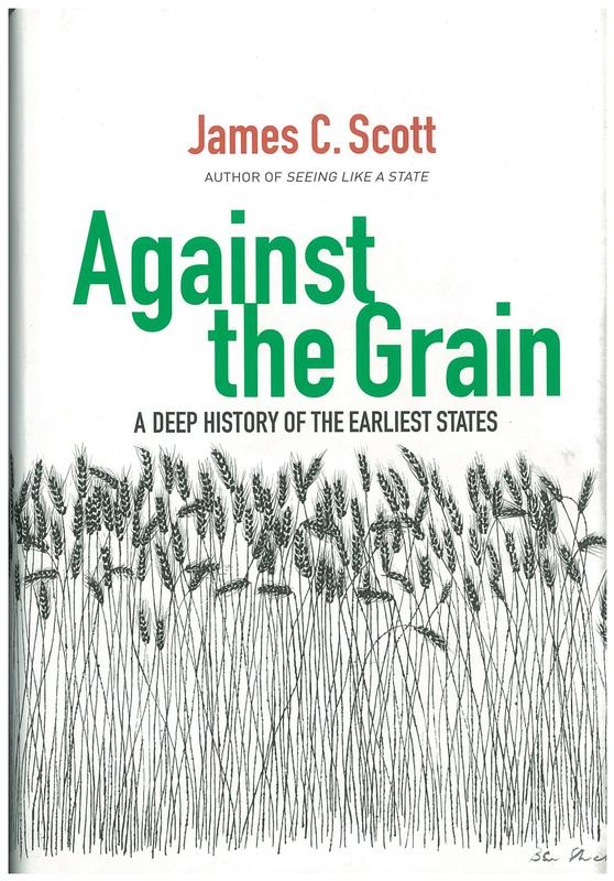 Against the grain : a deep history of the earliest states / James C. Scott cover