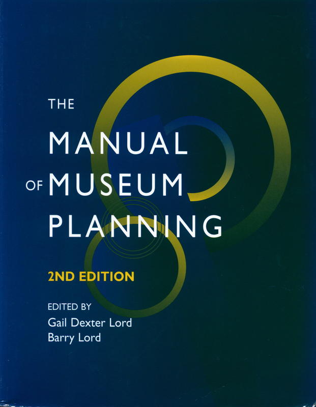 The manual of museum planning / Gail Dexter Lord, Barry Lord cover