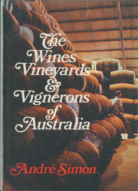 The wines, vineyards and vignerons of Australia / André Simon cover