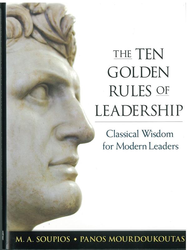The ten golden rules of leadership : classical wisdom for modern leaders / M. A. Soupios, Panos Mourdoukoutas cover