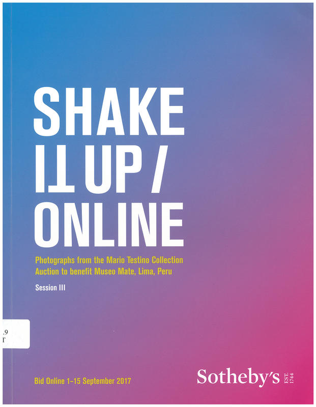 Shake it up : photographs from the Mario Testino Collection, auction to benefit Museo MATE, Lima, Peru, session III / Sotheby's cover