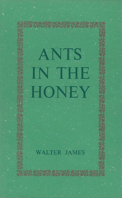 Ants in the honey / Walter James cover