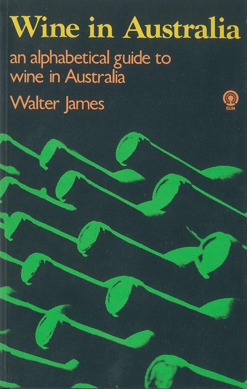Wine in Australia : an alphabetical guide to wine in Australia / Walter James cover