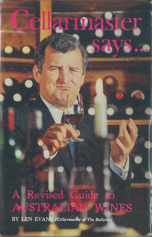 Cellarmaster says … : a revised guide to Australian wines / by Len Evans cover
