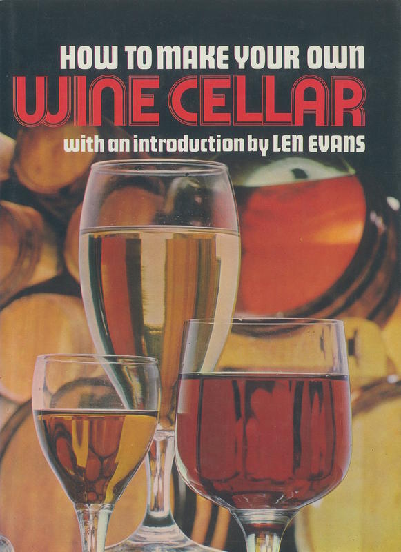 How to make your own wine cellar /​ with an introduction by Len Evans cover