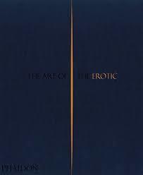 The art of the erotic / [introduction by Rowan Pelling ; essays by Diane Fortenberry and 6 others] cover