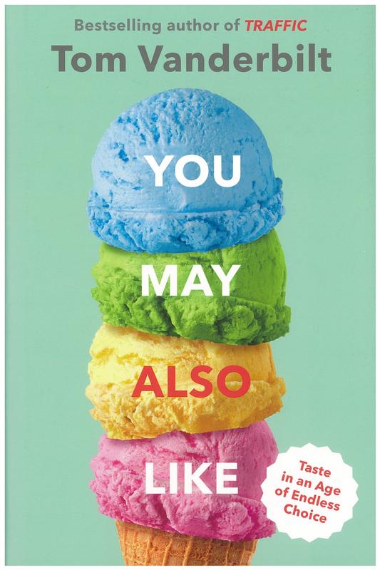 You may also like : taste in an age of endless choice / Tom Vanderbilt cover