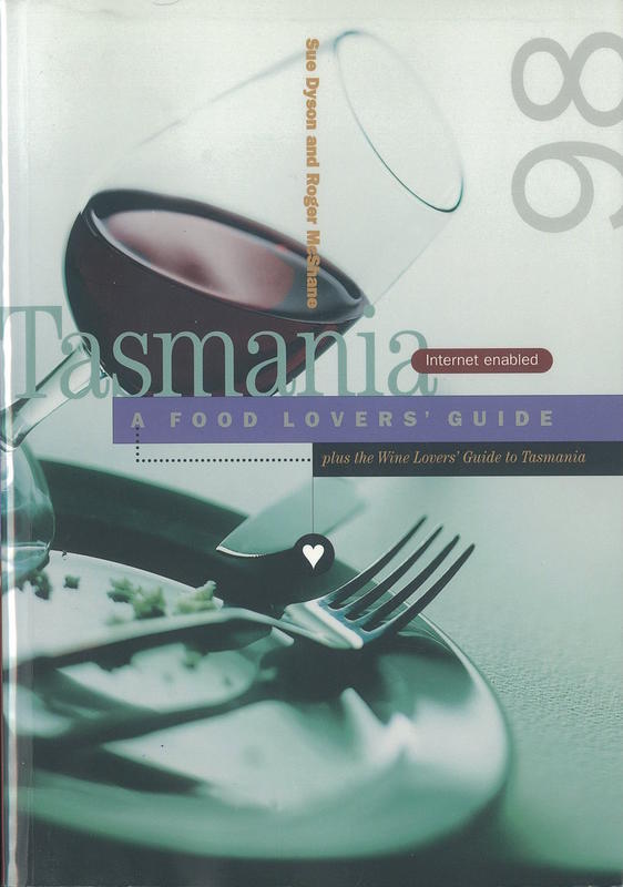 Tasmania : a food lovers' guide, plus the wine lovers' guide to Tasmania, '98 / Sue Dyson and Roger McShane cover