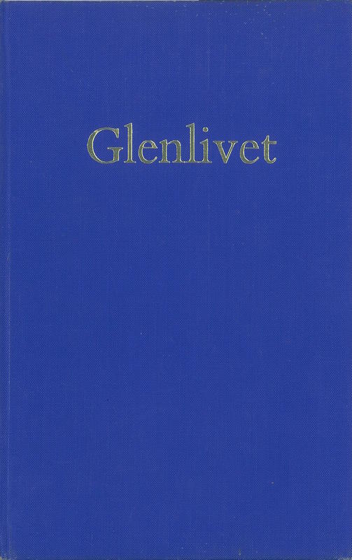 Glenlivet : where romance and business meet : being the annals of the Glenlivet Distillery founded by George Smith in 1824 /​ Glenlivet Distillery cover