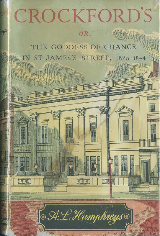 Crockford's : or the goddess of chance in St. James's Street 1828-1844 / A. L. Humphreys cover