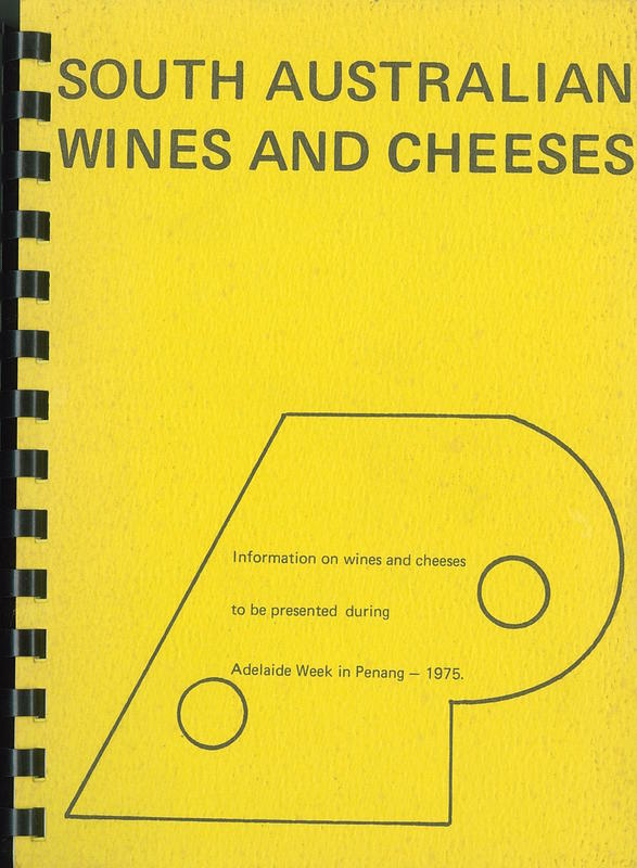 South Australian wines and cheeses : information on wines and cheeses to be presented during Adelaide Week in Penang, 1975 cover