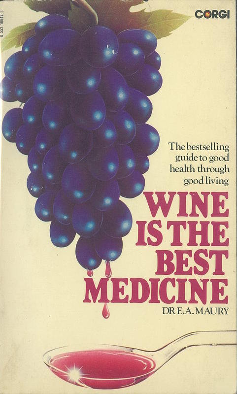 Wine is the best medicine / Dr. E. A. Maury ; translated by Marie-Luce Monferran-Parker cover