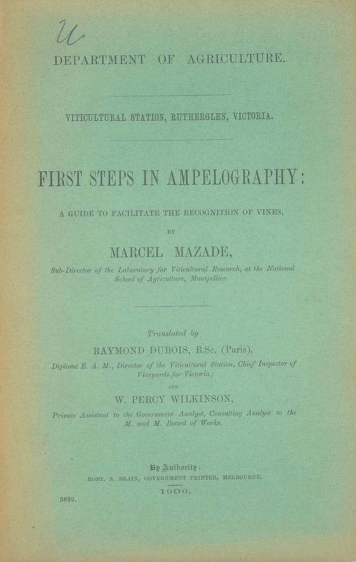 First steps in ampelography : a guide to facilitate the recognition of vines /​ by Marcel Mazade ; translated by Raymond Dubois and W. Percy Wilkinson cover