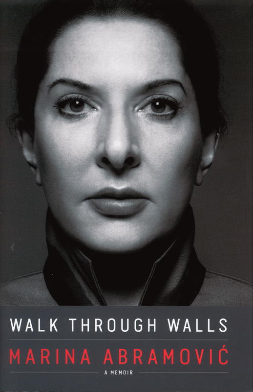 Walk through walls : a memoir / Marina Abramović with James Kaplan cover