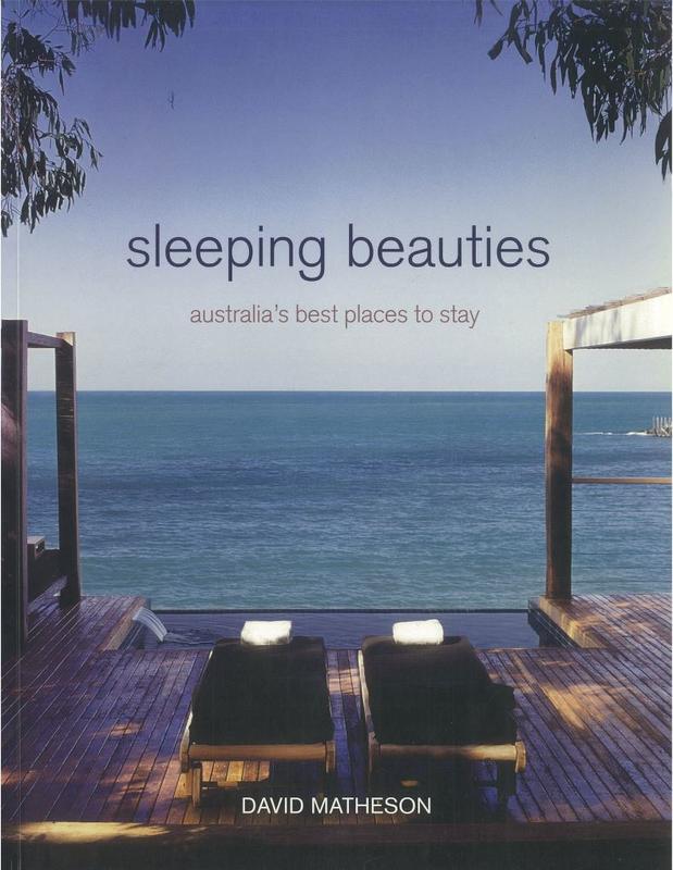 Sleeping beauties : Australia's best places to stay / David Matheson cover