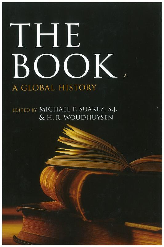 The book : a global history / edited by Michael F. Suarez and H. R. Woudhuysen cover