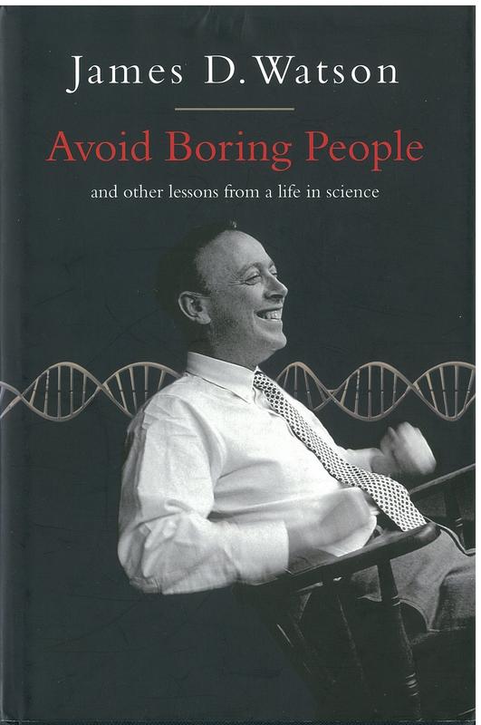 Avoid boring people : lessons from a life in science / James D. Watson cover