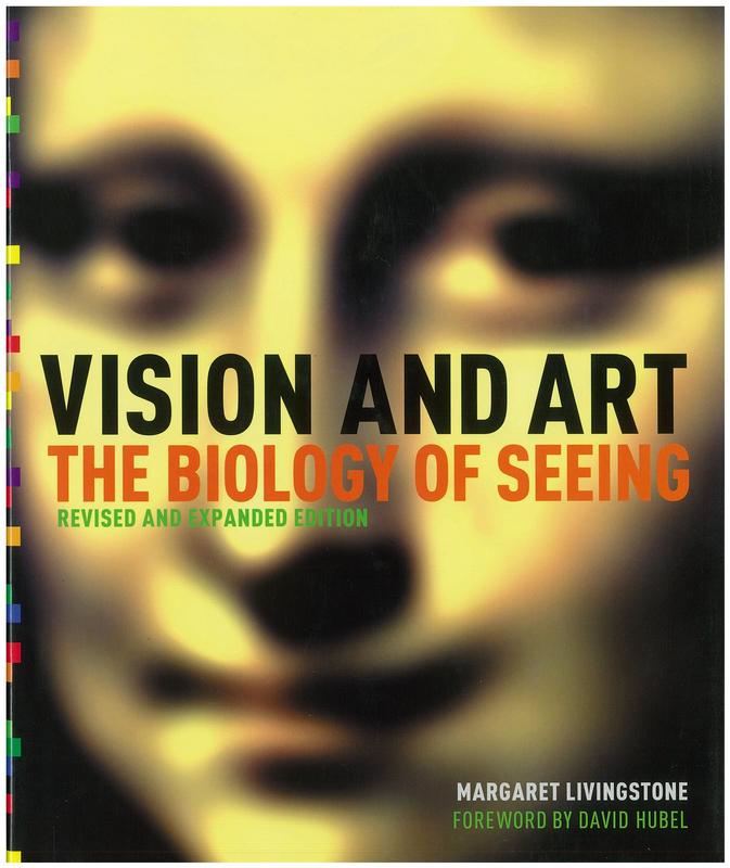 Vision and art : the biology of seeing / by Margaret Livingstone ; foreword by David Hubel cover