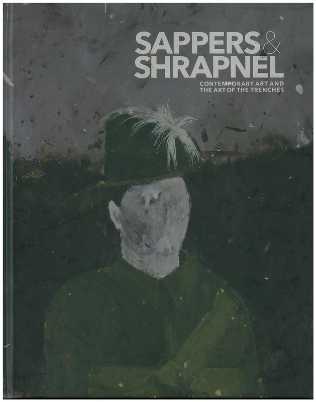 Sappers &​ shrapnel : contemporary art and the art of the trenches /​ Lisa Slade cover
