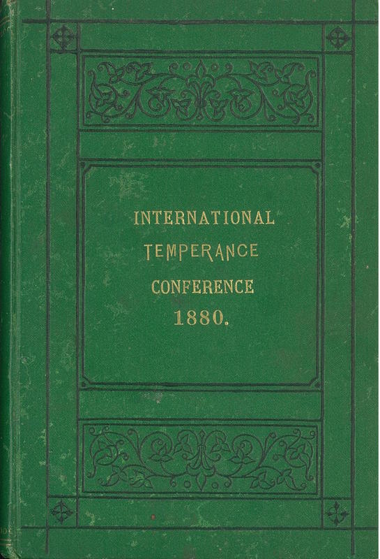 International temperance conference, Melbourne 1880 : papers, debates, and general proceedings / edited by H. G. Rudd and H. T. C. Cox cover