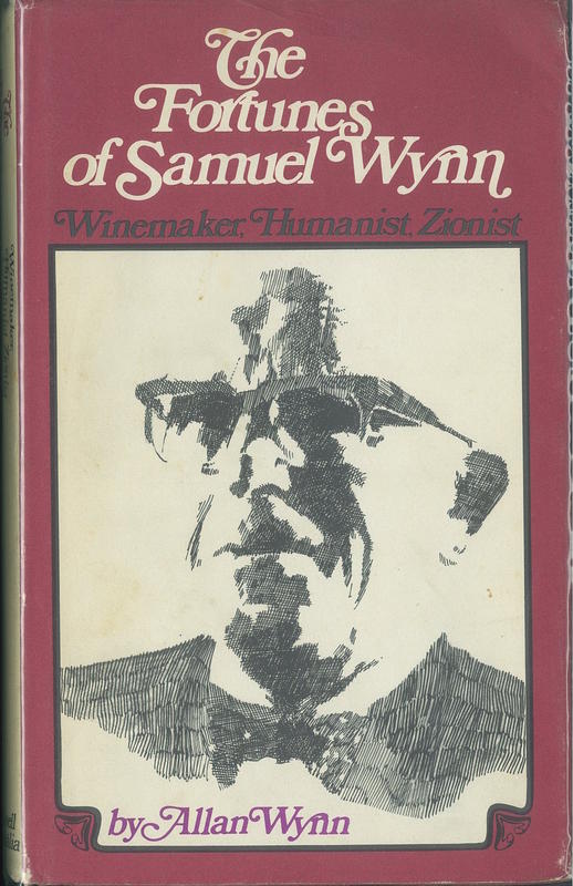 The fortunes of Samuel Wynn : winemaker, humanist, Zionist / by Allan Wynn cover