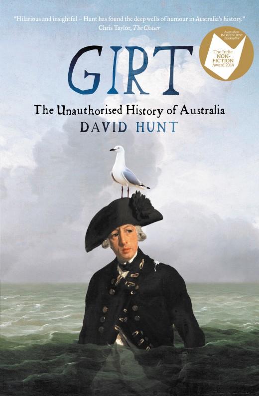 Girt : the unauthorised history of Australia : Volume I : from megafauna to Macquarie / David Hunt ; illustrations by Ad Long cover