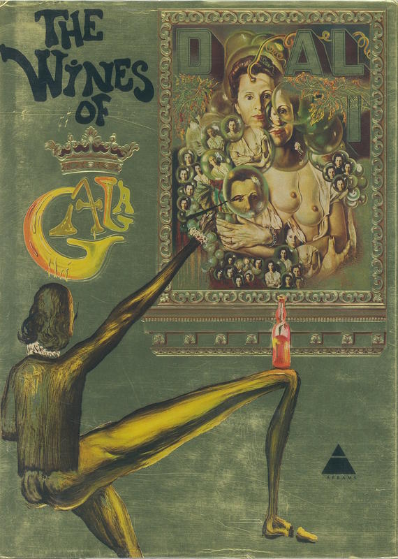 Dali : the wines of gala / by Salvador Domenech Felipe Jacinto Dali of the Royal Academy of San Fernando of Madrid ; translated from the French by Olivier Bernier cover