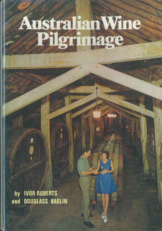 Australian wine pilgrimage / text by Ivor Roberts ; photography by Douglass Baglin cover