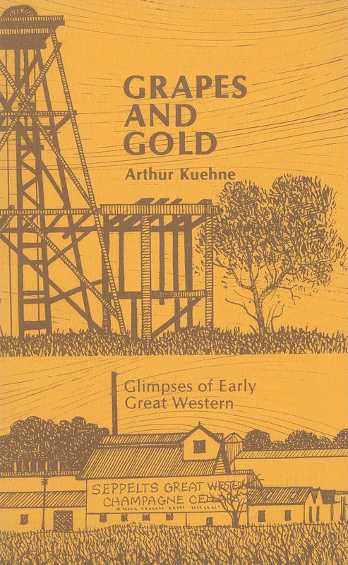 Grapes and gold : glimpses of early Great Western / Arthur Kuehne cover