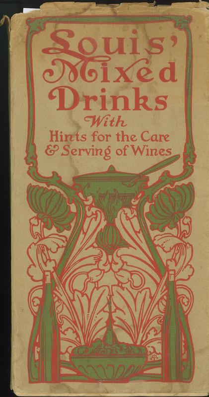 Louis' mixed drinks : with hints for the care and​ serving of wines /​ by Louis Muckensturm cover