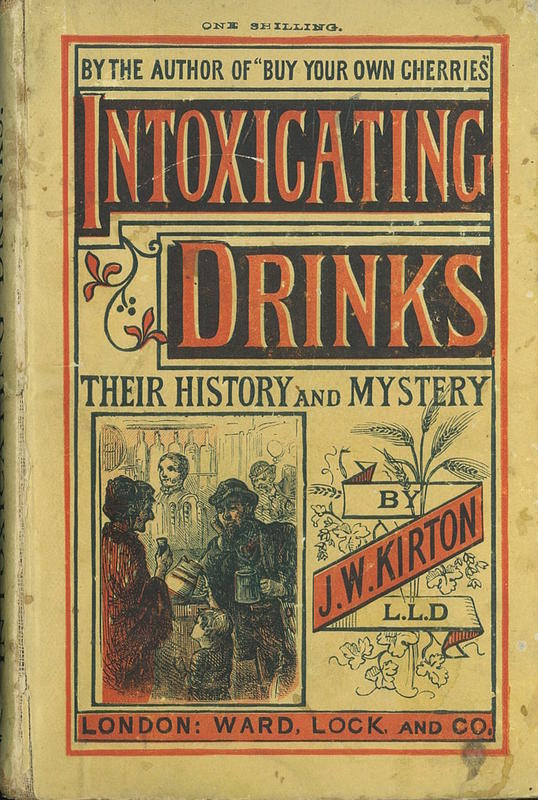 Intoxicating drinks : their history and mystery / by John W. Kirton cover