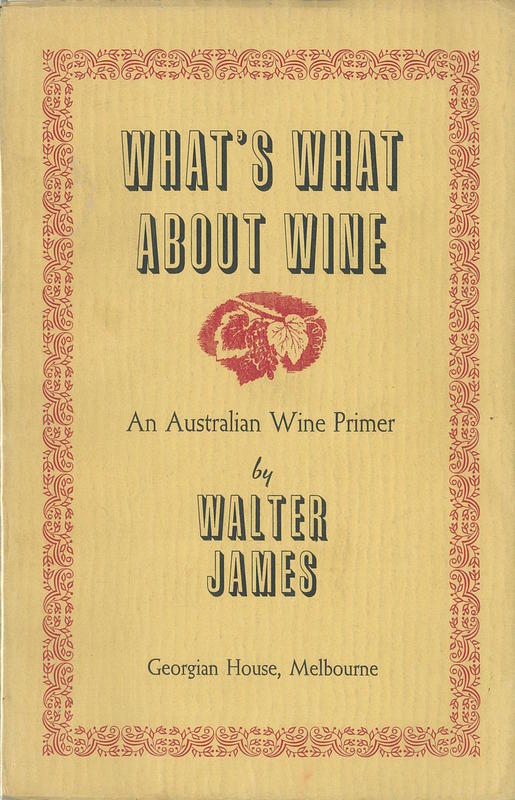 What's what about wine : an Australian wine primer / by Walter James cover